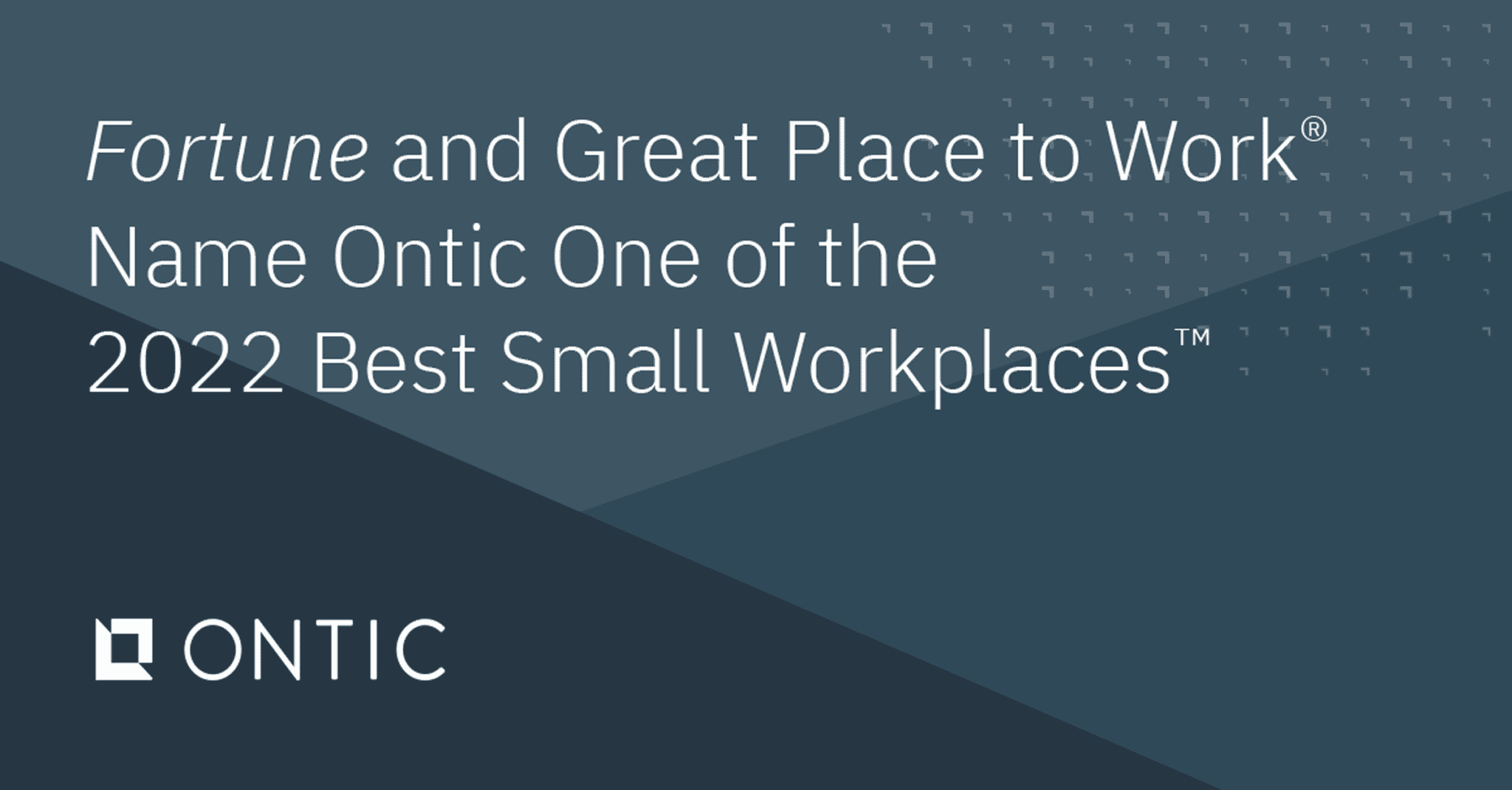 Fortune Names Ontic One of the Best Small Workplaces