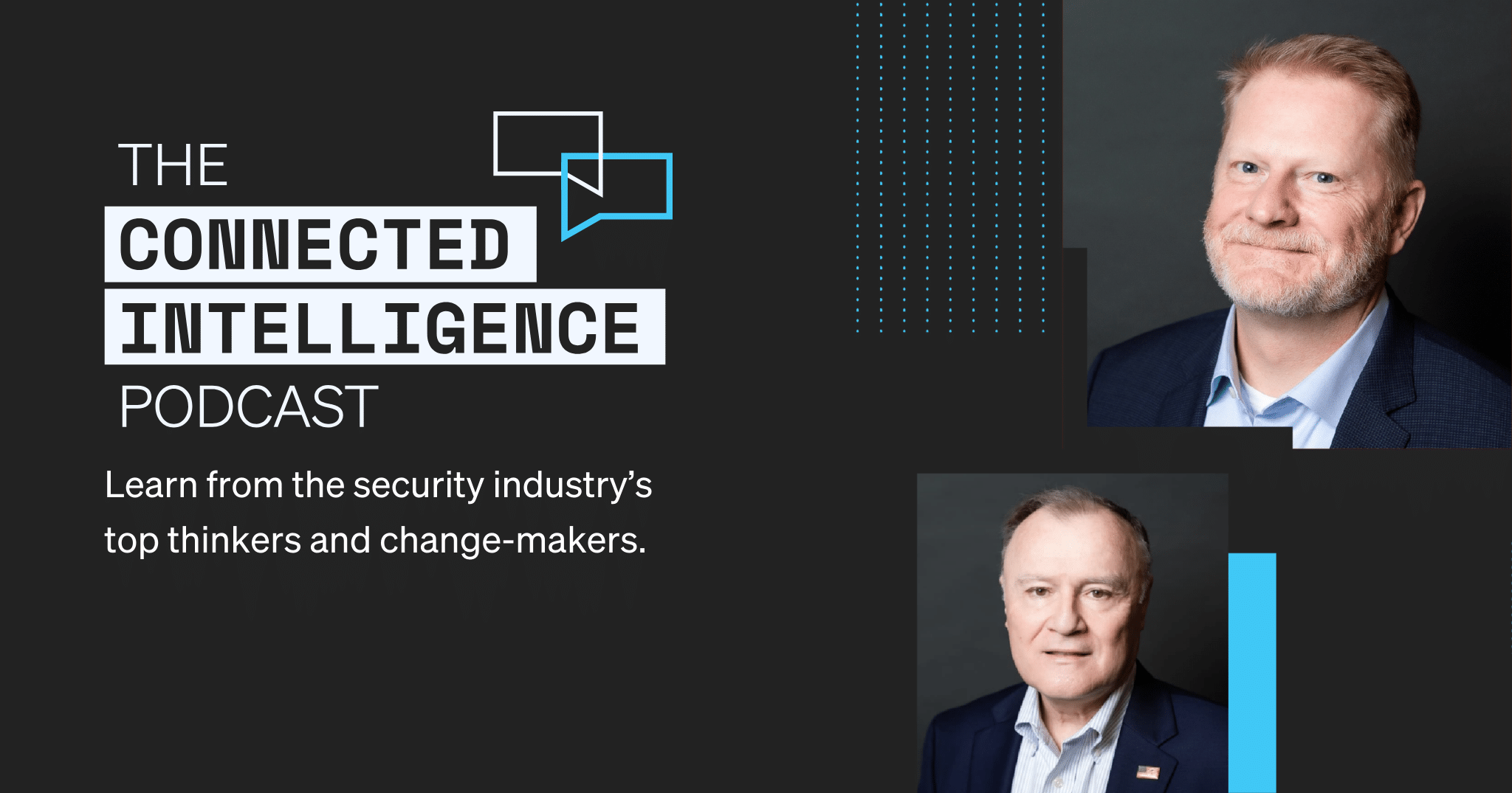 The Connected Intelligence Podcast - Learn from the security indutry's top thinkers and change-makers.