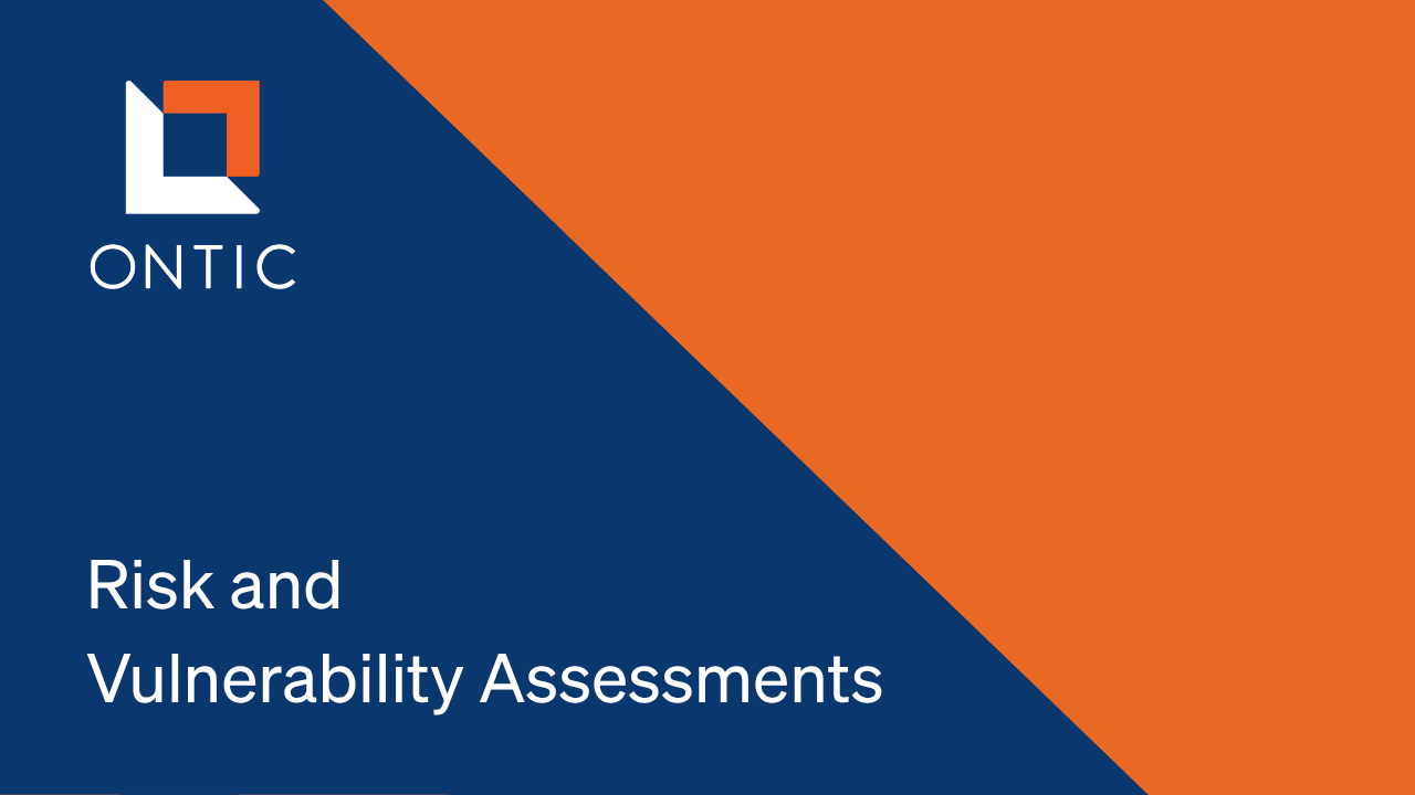 Risk and Vulnerability Assessments - Ontic